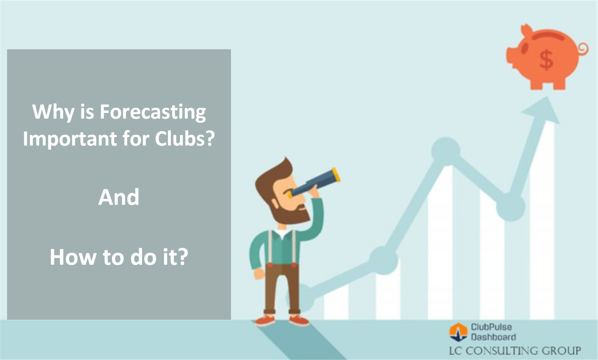 why-forecasting-is-important-for-clubs-and-how-to-do-it-lc-consulting-group